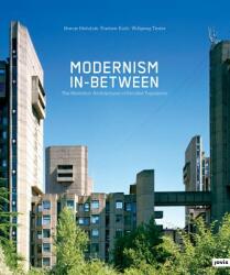 Modernism In-Between - Wolfgang Thaler, Maroje Mrduljas, Vladimir Kulic (2012)