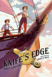 Knife's Edge - Hope Larson, Rebecca Mock (ISBN: 9781250158468)