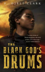 Black God's Drums - P DJELI CLARK (ISBN: 9781250294715)