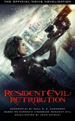 Resident Evil: Retribution - The Official Movie Novelization - John Shirley (2012)