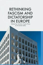 Rethinking Fascism and Dictatorship in Europe - António Costa Pinto, A. Kallis (ISBN: 9781349480883)