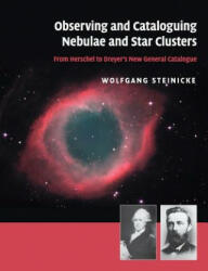 Observing and Cataloguing Nebulae and Star Clusters - Wolfgang Steinicke (ISBN: 9781316644188)
