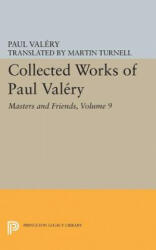 Collected Works of Paul Valery, Volume 9: Masters and Friends - Paul Valery, Jackson Mathews (ISBN: 9780691622774)