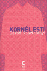 Kosztolányi Dezső: Kosztolányi Dezső: Kornél Esti (2009)