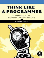 Think Like A Programmer - V. Anton Spraul (2012)