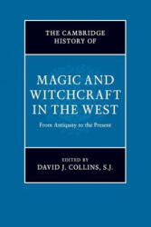 The Cambridge History of Magic and Witchcraft in the West: From Antiquity to the Present - David J. Collins, S. J. , SJ (ISBN: 9781108703079)