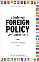 Studying Foreign Policy Comparatively: Cases and Analysis Fourth Edition (ISBN: 9781538109625)