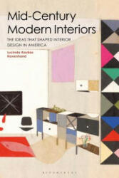 Mid-Century Modern Interiors: The Ideas that Shaped Interior Design in America (ISBN: 9781350045705)