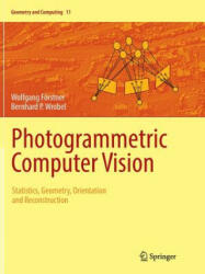 Photogrammetric Computer Vision: Statistics Geometry Orientation and Reconstruction (ISBN: 9783319791708)