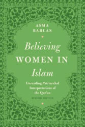Believing Women in Islam - Asma Barlas (ISBN: 9781477315927)