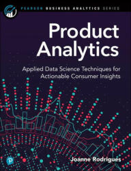 Product Analytics: Applied Data Science Techniques for Actionable Consumer Insights (ISBN: 9780135258521)