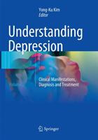 Understanding Depression: Volume 2. Clinical Manifestations Diagnosis and Treatment (ISBN: 9789811349065)