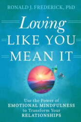 Loving Like You Mean it - Ronald J. Frederick (ISBN: 9781942094944)