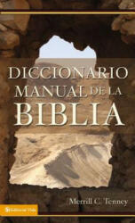 Diccionario Manual De La Biblia - Merrill C. Tenney (ISBN: 9780829705348)
