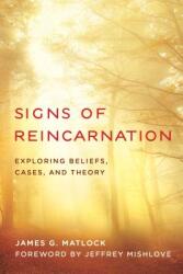 Signs of Reincarnation: Exploring Beliefs Cases and Theory (ISBN: 9781538124796)