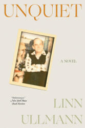 Unquiet - Linn Ullmann (ISBN: 9780393357653)