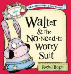 Walter and the No-Need-to-Worry Suit - Rachel Bright (2012)