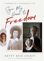 Sign My Name to Freedom: A Memoir of a Pioneering Life (ISBN: 9781401954239)