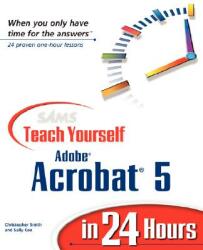 Sams Teach Yourself Adobe Acrobat 5 in 24 Hours (ISBN: 9780672323140)