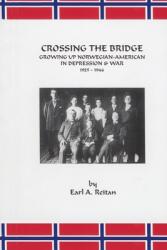 Crossing the Bridge: Growing Up Norwegian American in Depression and War 1925-1946 (ISBN: 9781883477288)