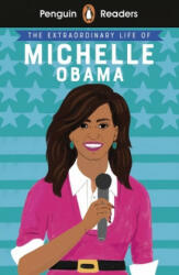 Penguin Reader Level 3: The Extraordinary Life of Michelle Obama (ISBN: 9780241447383)