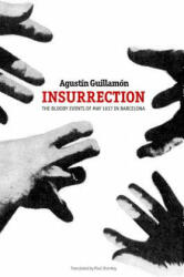 Insurrection: The Bloody Events of May 1937 in Barcelona (ISBN: 9781849353601)