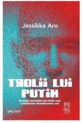 Trolii lui Putin - Jessikka Aro (ISBN: 9786069682166)