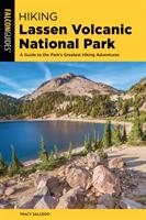 Hiking Lassen Volcanic National Park: A Guide to the Park's Greatest Hiking Adventures (ISBN: 9781493044047)