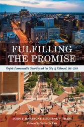 Fulfilling the Promise: Virginia Commonwealth University and the City of Richmond, 1968-2009 (ISBN: 9780813944821)