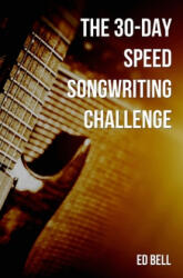 30-Day Speed Songwriting Challenge (ISBN: 9780998130262)