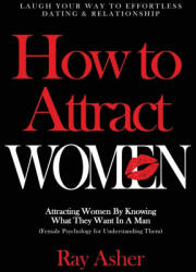 How to Attract Women - Ray Asher (ISBN: 9781087897059)