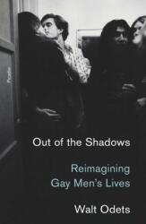 Out of the Shadows: Reimagining Gay Men's Lives - Walt Odets (ISBN: 9781250619488)