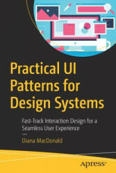 Practical UI Patterns for Design Systems - Diana MacDonald (ISBN: 9781484249376)