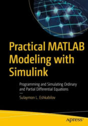 Practical MATLAB Modeling with Simulink: Programming and Simulating Ordinary and Partial Differential Equations (ISBN: 9781484257982)