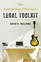 The Enterprising Musician's Legal Toolkit (ISBN: 9781538135082)