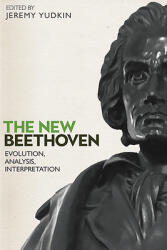 The New Beethoven: Evolution Analysis Interpretation (ISBN: 9781580469937)