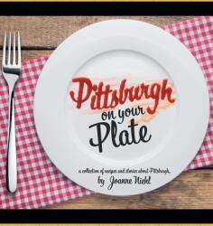 Pittsburgh on Your Plate (ISBN: 9781647015060)