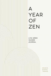 A Year of Zen: A 52-Week Guided Journal (ISBN: 9781647397173)