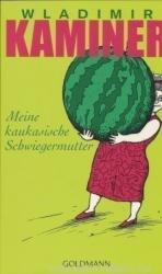 Wladimir Kaminer: Wladimir Kaminer: Meine kaukasische Schwiegermutter (2012)