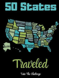 50 States Traveled Journal: Visiting Fifty United States Travel Challenge Notebook Road Trip Gift For Adults & Kids Book Log (ISBN: 9781649442567)