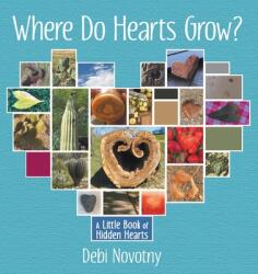 Where Do Hearts Grow? : A Little Book of Hidden Hearts (ISBN: 9781733745703)