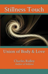 Stillness Touch - Charles Ridley (ISBN: 9781735624402)