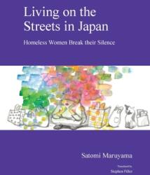 Living on the Streets in Japan: Homeless Women Break Their Silence (ISBN: 9781920901745)