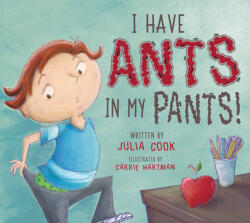 I Have Ants in My Pants - Carrie Hartman (ISBN: 9781937870706)