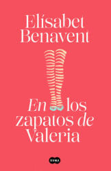 En los zapatos de Valeria (Saga Valeria 1) - ELISABET BENAVENT (ISBN: 9788491294931)