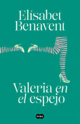Valeria en el espejo (Saga Valeria 2) - ELISABET BENAVENT (ISBN: 9788491294948)