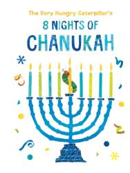 The Very Hungry Caterpillar's 8 Nights of Chanukah - Eric Carle (ISBN: 9780593226087)