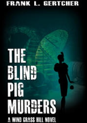 The Blind Pig Murders: A Caroline Case Mystery (ISBN: 9780983575467)