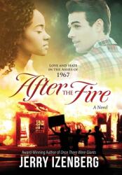After the Fire: Love and Hate in the Ashes of 1967 (ISBN: 9780998426150)