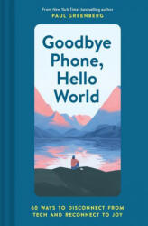 Goodbye Phone, Hello World - Emiliano Ponzi (ISBN: 9781452184524)